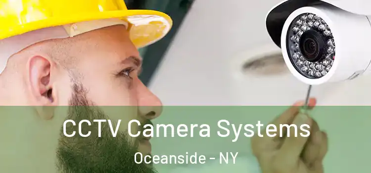 CCTV Camera Systems Oceanside - NY
