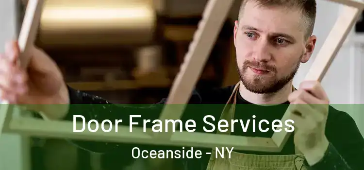 Door Frame Services Oceanside - NY